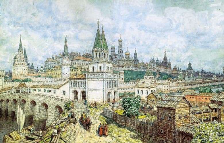 Description of the painting by Apollinari Vasnetsov The Blossom of the Kremlin. All Saints Bridge and the Kremlin at the end of the XVII century 
