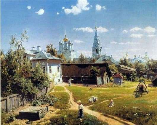 Description of the painting by Vasily Polenov Moscow Yard