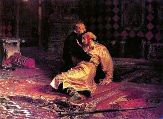 Description of the painting by Ilya Repin Ivan the Terrible and his son Ivan on November 16, 1581 (the Terrible kills his son)