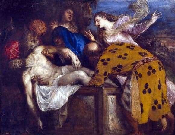Description of the painting by Titian Vecellio The position in the coffin